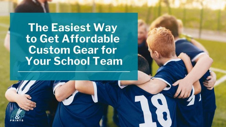 The Easiest Way to Get Affordable Custom Gear for Your School Team