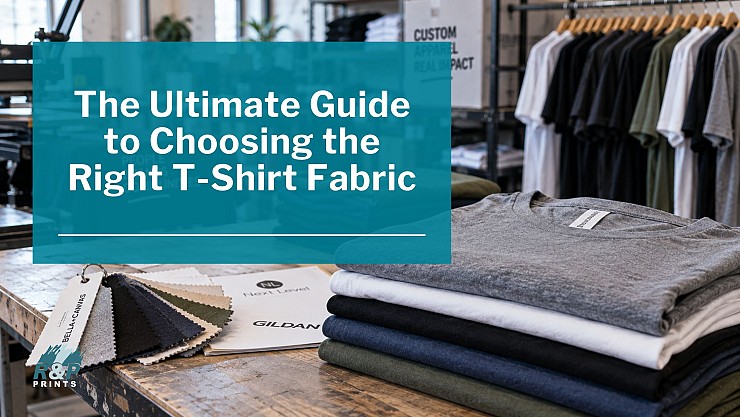 The Ultimate Guide to Choosing the Right T-Shirt Fabric