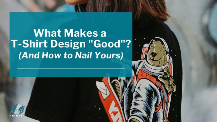 What Makes a T-Shirt Design 