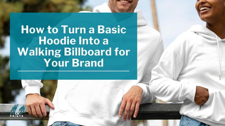 How to Turn a Basic Hoodie Into a Walking Billboard for Your Brand