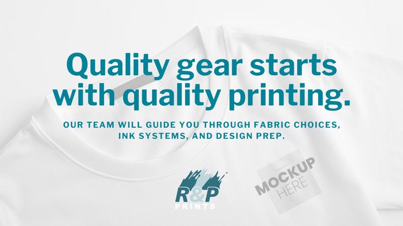 A white T-shirt mockup with a bold text overlay reading “Quality gear starts with quality printing,” promoting R&P Prints Canada's guidance on fabric choices, ink systems, and design preparation.